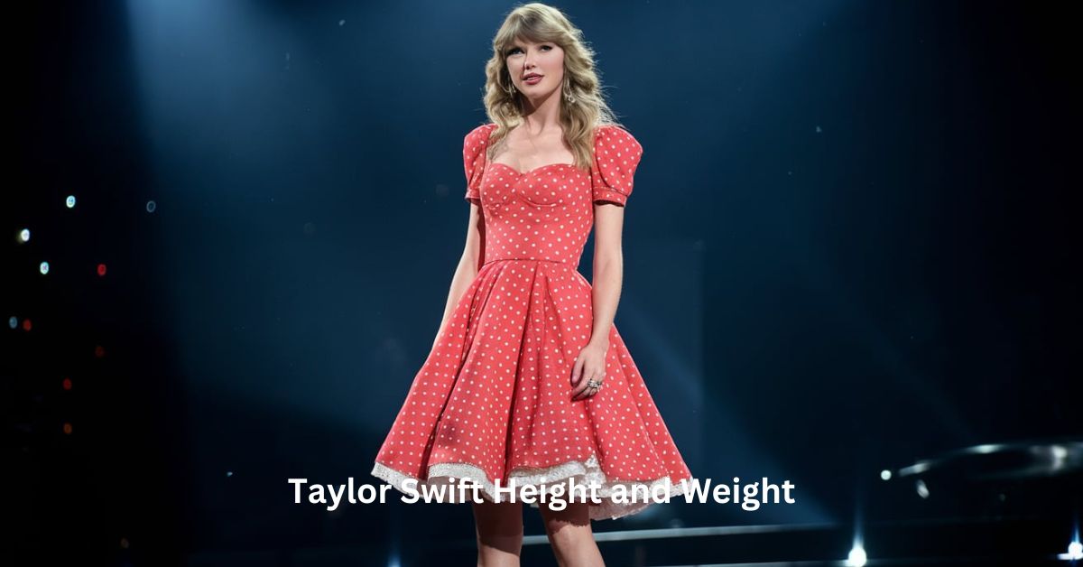 Taylor Swift Height and Weight